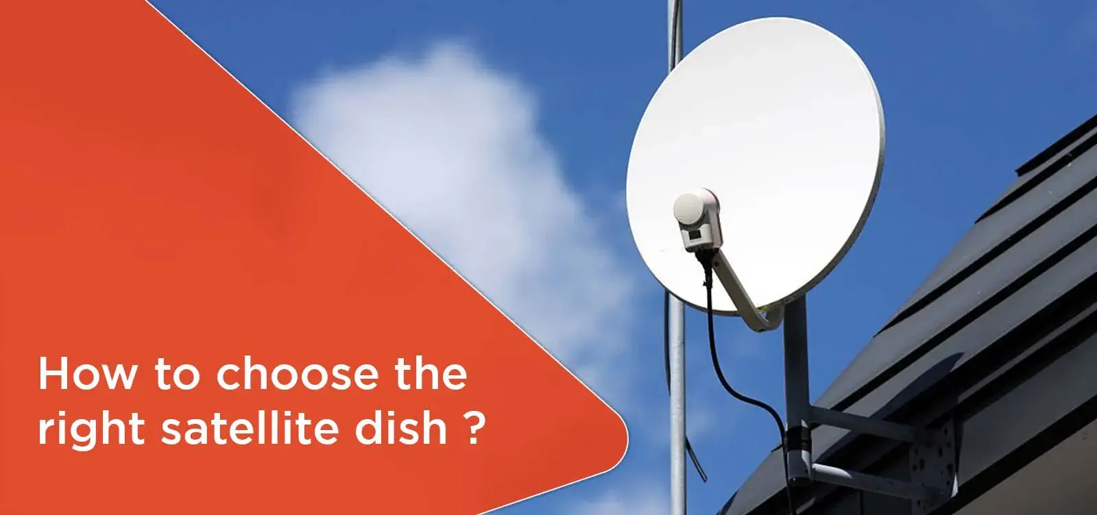 How to choose the right satellite dish?