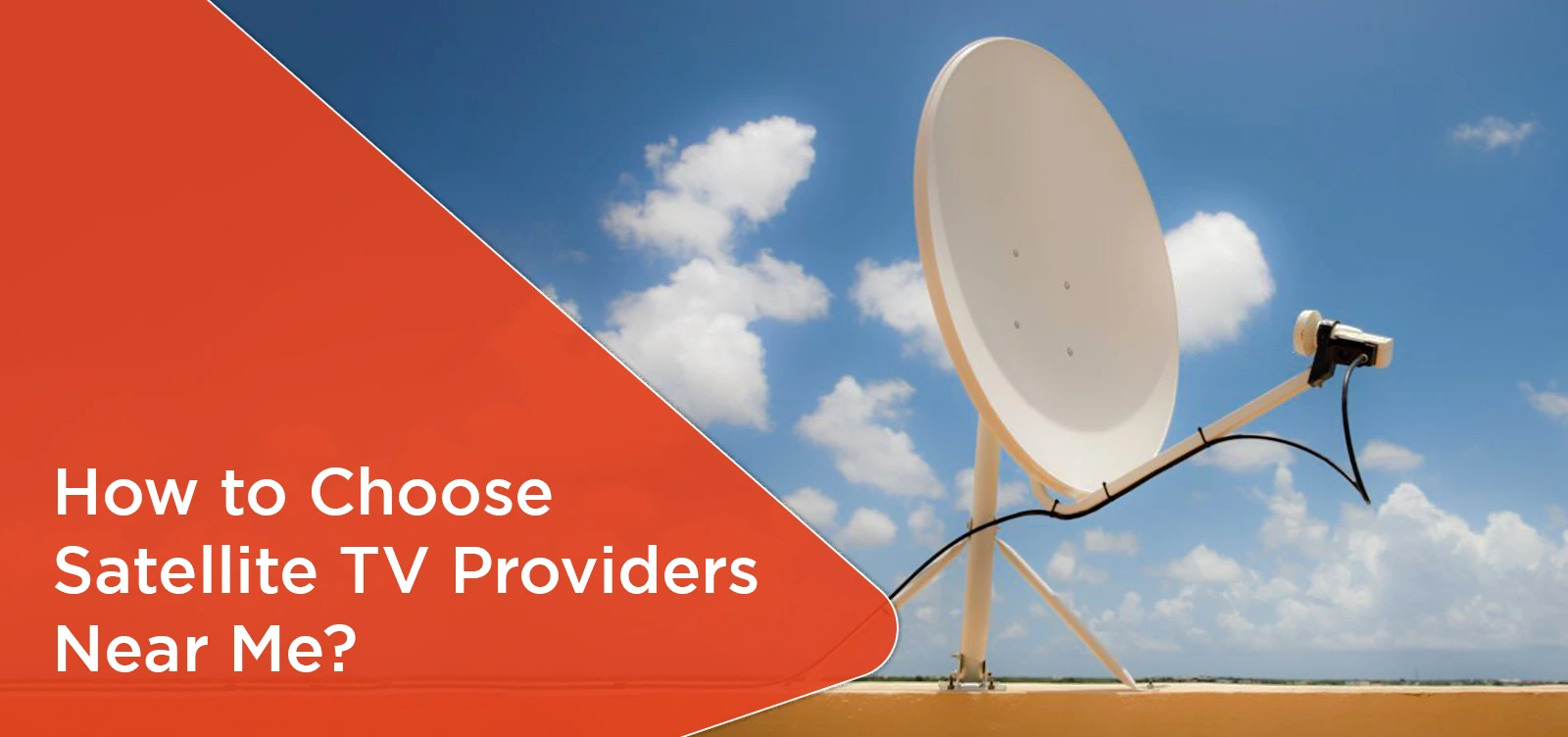 How to Choose Satellite TV Providers Near Me?